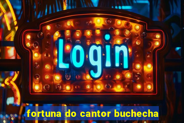 fortuna do cantor buchecha